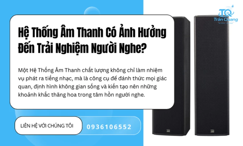 Hệ Thống Âm Thanh Có Ảnh Hưởng Đến Trải Nghiệm Người Nghe?