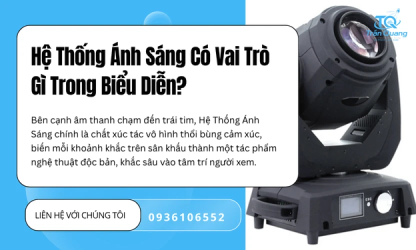 Hệ Thống Ánh Sáng Có Vai Trò Gì Trong Biểu Diễn?