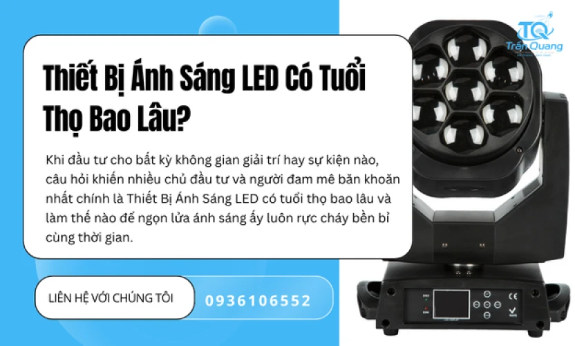 Thiết Bị Ánh Sáng LED Có Tuổi Thọ Bao Lâu?