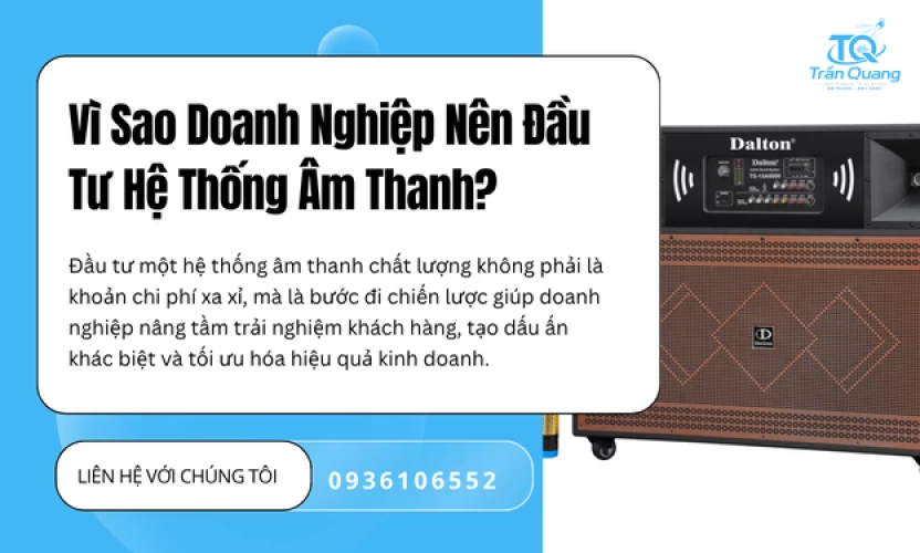 Vì Sao Doanh Nghiệp Nên Đầu Tư Hệ Thống Âm Thanh?