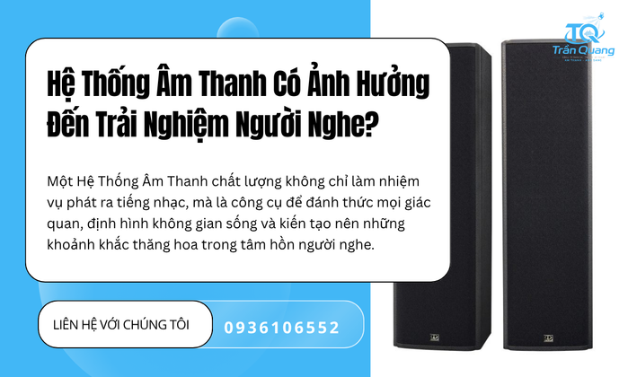 Hệ Thống Âm Thanh Có Ảnh Hưởng Đến Trải Nghiệm Người Nghe?