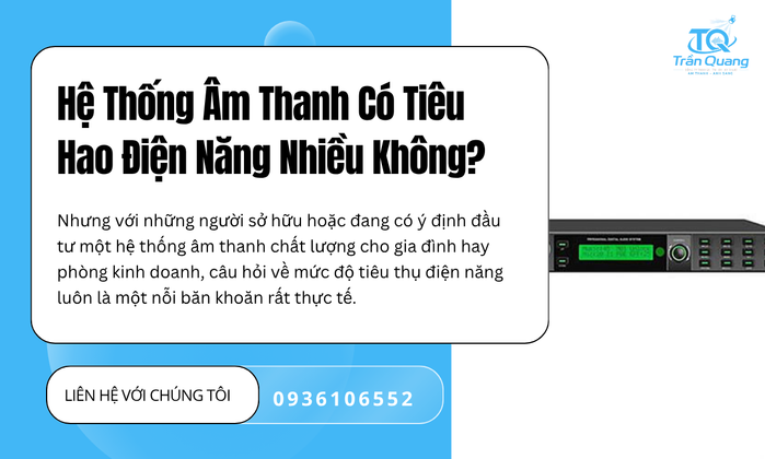 Hệ Thống Âm Thanh Có Tiêu Hao Điện Năng Nhiều Không?